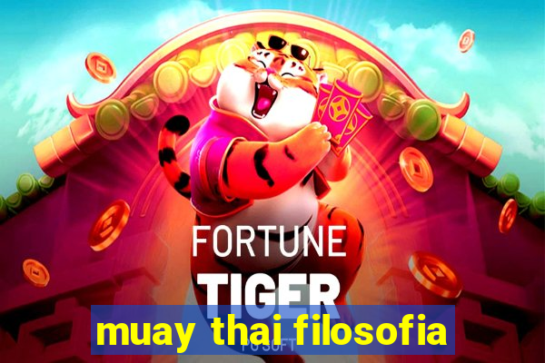 muay thai filosofia